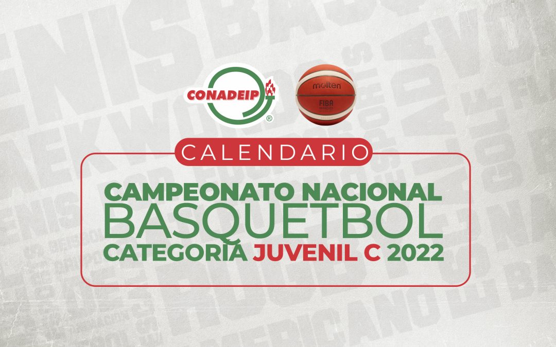 Calendario de Juegos del Campeonato Nacional de Basquetbol Juvenil C 2022