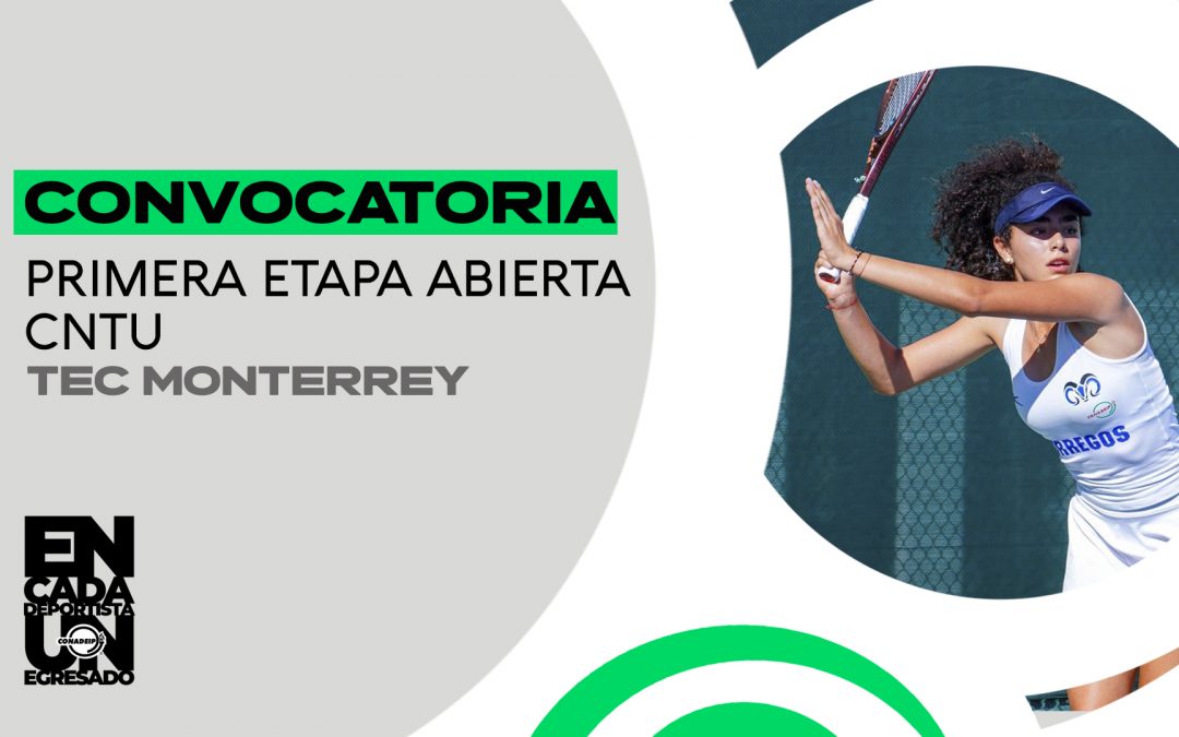 Convocatoria a la Primera Etapa Abierta del Circuito Nacional de Tenis Universitario (CNTU) MTY 2025-26