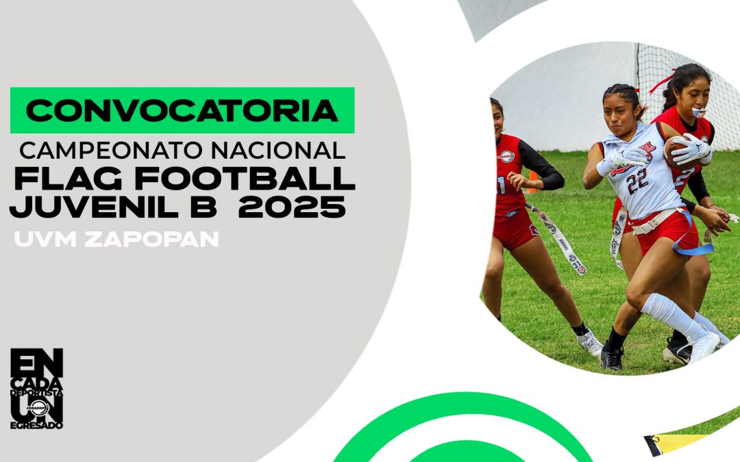 Convocatoria al Campeonato Nacional de Flag Football Juvenil B 2025