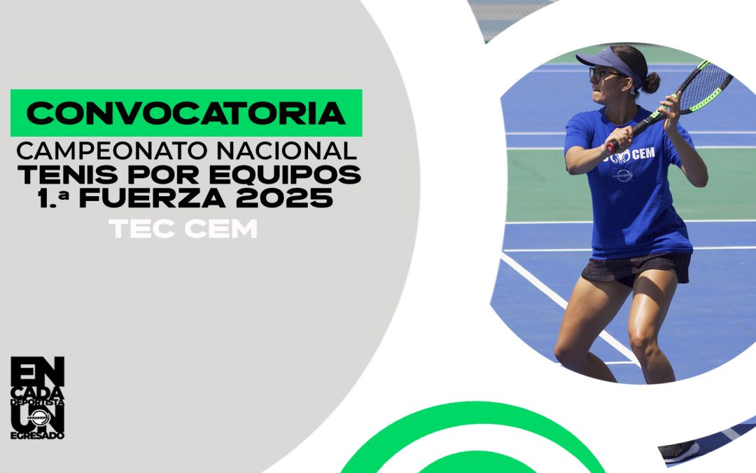 Convocatoria al Campeonato Nacional de Tenis por Equipos Categoría Primera Fuerza 2025