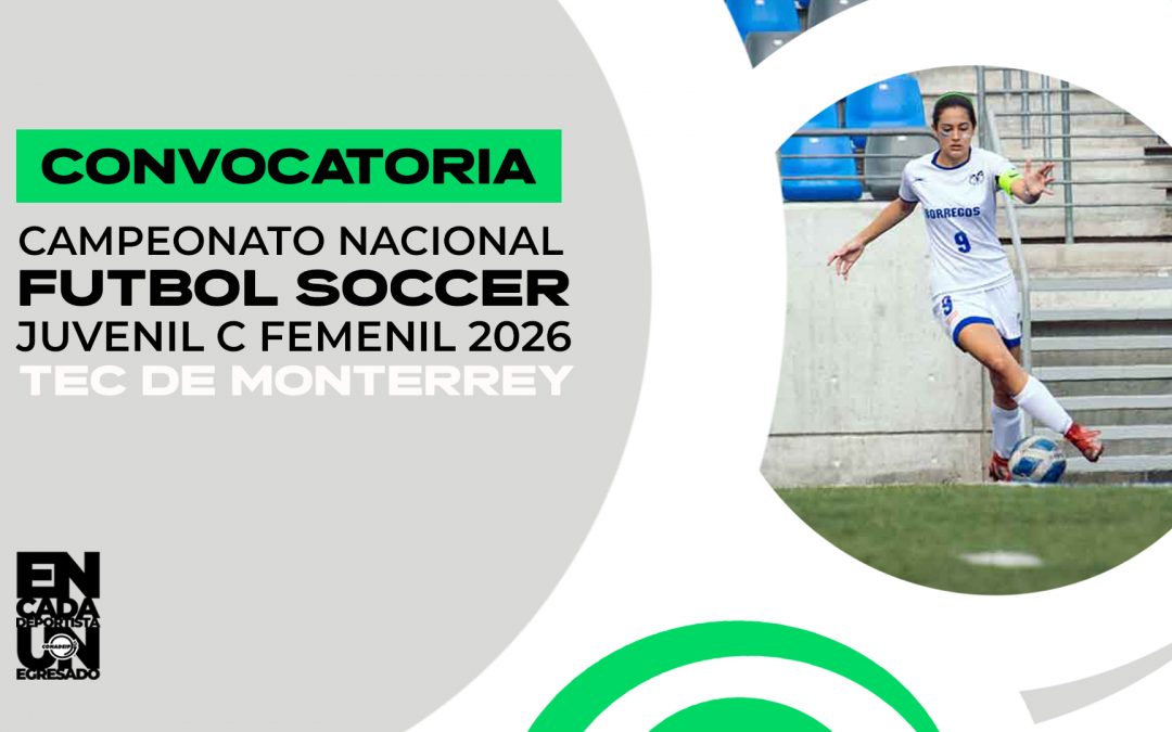 Convocatoria al Campeonato Nacional de Futbol Soccer Categoría Juvenil C Femenil 2026