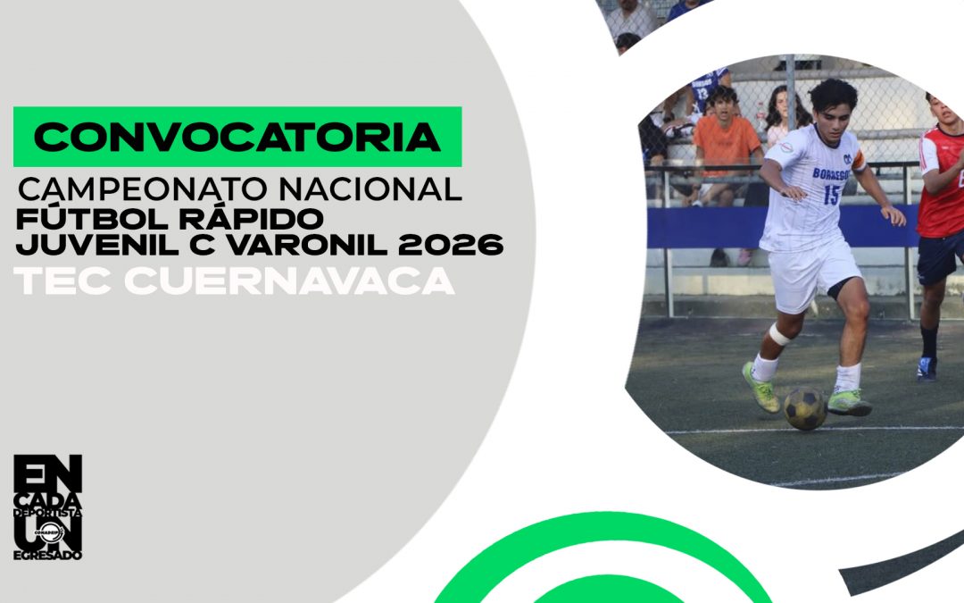 Convocatoria al Campeonato Nacional de Futbol Rápido Categoría Juvenil C Varonil 2026