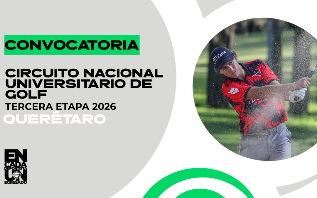 Convocatoria a la Tercera Etapa del Circuito Nacional Universitario de Golf 2025-26